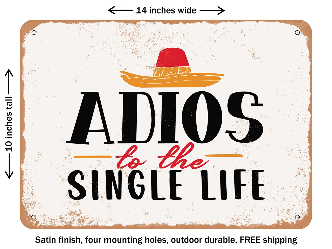 DECORATIVE METAL SIGN - Adios to the Single Life - Vintage Rusty Look